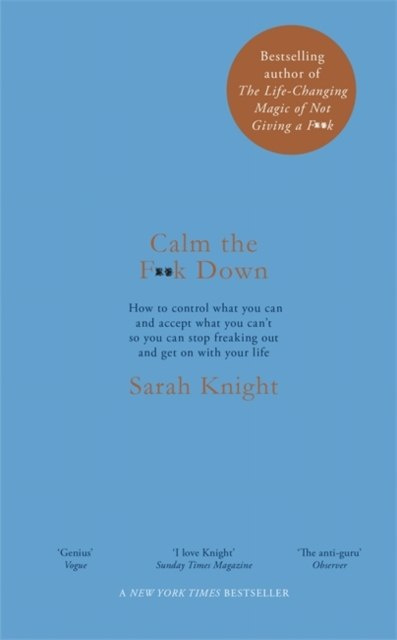 Calm the F**k Down by Sarah Knight Calm the F**k Down by Sarah Knight