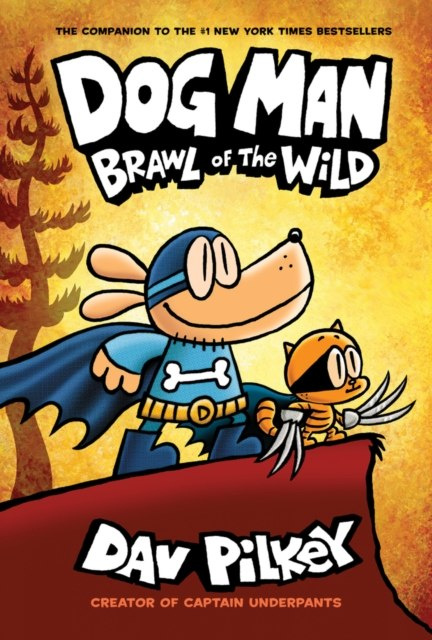 Dog Man 6: Brawl of the Wild : 6 by Dav Pilkey Dog Man 6: Brawl of the Wild : 6 by Dav Pilkey
