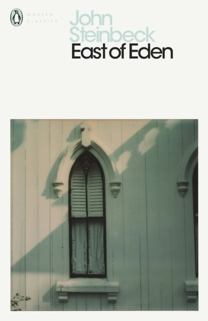 East of Eden by John Steinbeck East of Eden by John Steinbeck