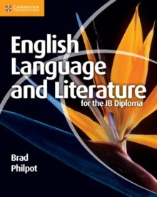 English Language and Literature for the IB Diploma by Brad Philpot English Language and Literature for the IB Diploma by Brad Philpot