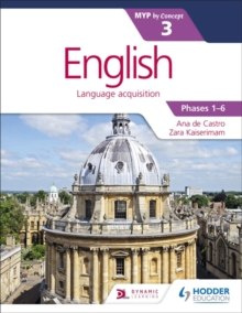 English for the IB MYP 3 by Zara Kaiserimam, Ana de Castro English for the IB MYP 3 by Zara Kaiserimam, Ana de Castro