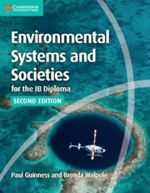 Environmental Systems and Societies for the IB Diploma Coursebook by Paul Guinness, Brenda Walpole Environmental Systems and Societies for the IB Diploma Coursebook by Paul Guinness, Brenda Walpole