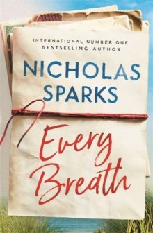 Every Breath by Nicholas Sparks Every Breath by Nicholas Sparks