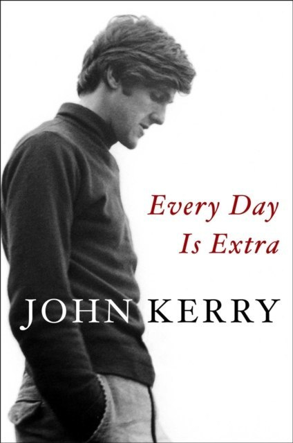 Every Day Is Extra by John Kerry