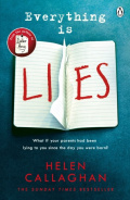 Everything Is Lies : From the Sunday Times bestselling author of Dear Amy by Helen Callaghan Everything Is Lies : From the Sunday Times bestselling author of Dear Amy by Helen Callaghan