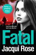 Fatal by Jacqui Rose Fatal by Jacqui Rose