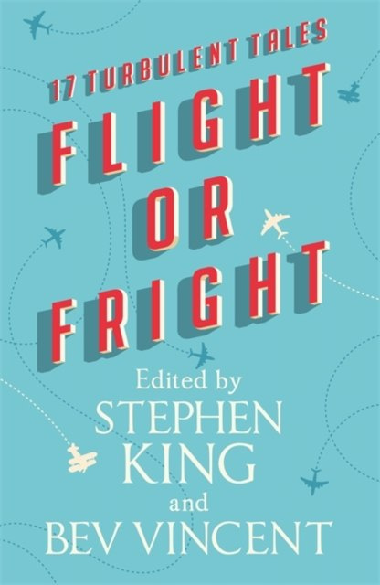 Flight or Fright by Stephen King Flight or Fright by Stephen King