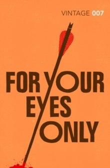 For Your Eyes Only by Ian Fleming For Your Eyes Only by Ian Fleming