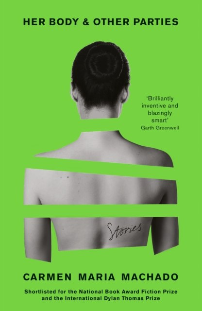 Her Body And Other Parties by Carmen Maria Machado Her Body And Other Parties by Carmen Maria Machado