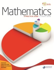 IB Skills: Mathematics - A Practical Guide IB Skills: Mathematics - A Practical Guide