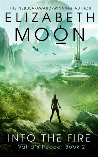 Into the Fire : Vatta's Peace: Book 2 by Elizabeth Moon Into the Fire : Vatta's Peace: Book 2 by Elizabeth Moon