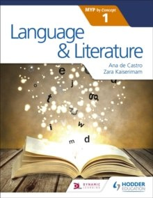 Language and Literature for the IB MYP 1 by Zara Kaiserimam, Ana de Castro Language and Literature for the IB MYP 1 by Zara Kaiserimam, Ana de Castro