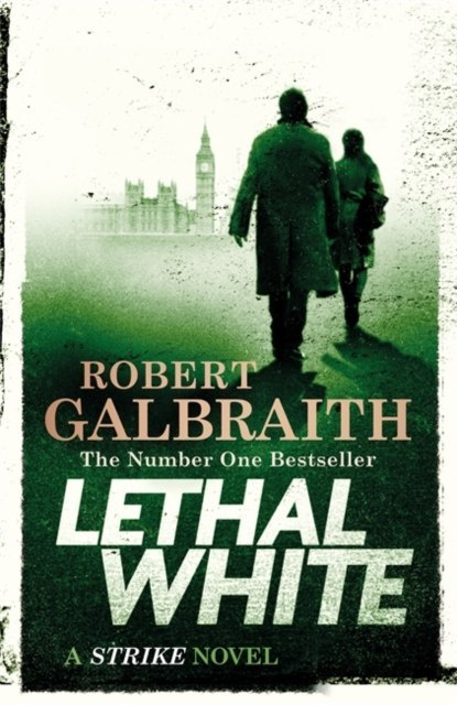 Lethal White by Robert Galbraith Lethal White by Robert Galbraith