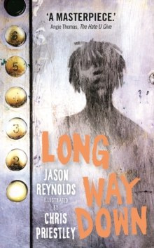 Long Way Down by Jason Reynolds Long Way Down by Jason Reynolds