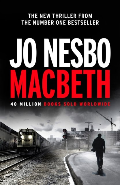 Macbeth by Jo Nesbo Macbeth by Jo Nesbo