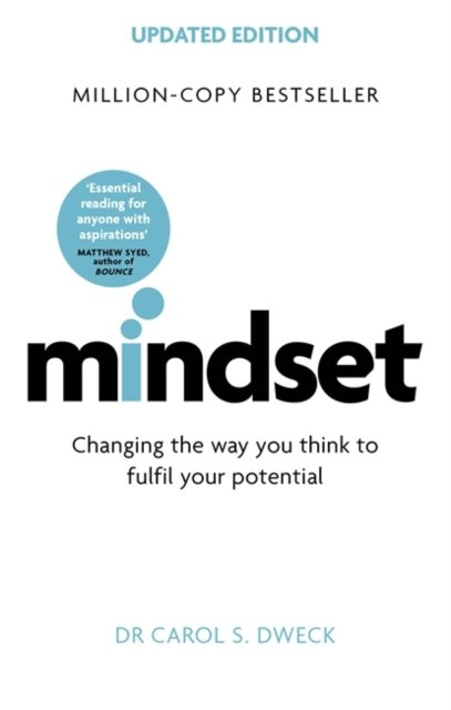 Mindset - Updated Edition : Changing The Way You think To Fulfil Your Potential by Carol Dweck Mindset - Updated Edition : Changing The Way You think To Fulfil Your Potential by Carol Dweck