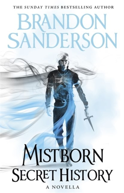 Mistborn: Secret History by Brandon Sanderson Mistborn: Secret History by Brandon Sanderson