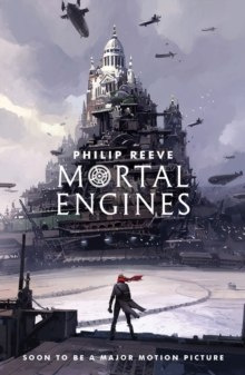 Mortal Engines : 1 by Philip Reeve Mortal Engines : 1 by Philip Reeve