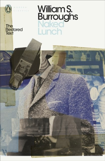 Naked Lunch: The Restored Text by William S. Burroughs Naked Lunch: The Restored Text by William S. Burroughs