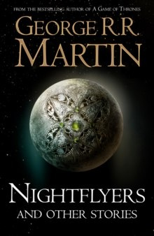 Nightflyers and Other Stories by George R.R. Martin