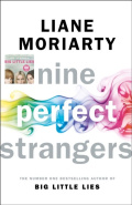 Nine Perfect Strangers : From the bestselling author of Big Little Lies by Liane Moriarty Nine Perfect Strangers : From the bestselling author of Big Little Lies by Liane Moriarty