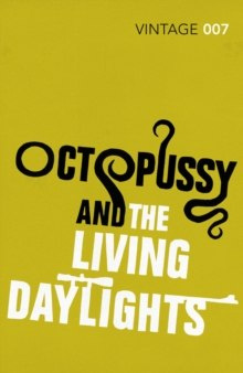 Octopussy & The Living Daylights by Ian Fleming Octopussy & The Living Daylights by Ian Fleming