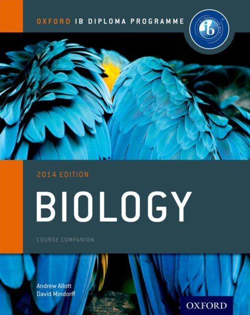Oxford IB Diploma Programme: Biology Course Companion by Andrew Allott, David Mindorff Oxford IB Diploma Programme: Biology Course Companion by Andrew Allott, David Mindorff
