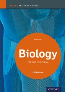 Oxford IB Study Guides: Biology for the IB Diploma by Andrew Allott Oxford IB Study Guides: Biology for the IB Diploma by Andrew Allott