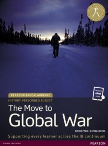Pearson Baccalaureate History: The Move to Global War bundle by Eunice Price, Daniela Senes Pearson Baccalaureate History: The Move to Global War bundle by Eunice Price, Daniela Senes