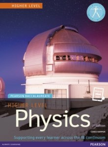 Pearson Baccalaureate Physics Higher Level 2nd edition print and ebook bundle for the IB Diploma by Chris Hamper Pearson Baccalaureate Physics Higher Level 2nd edition print and ebook bundle for the IB Diploma by Chris Hamper