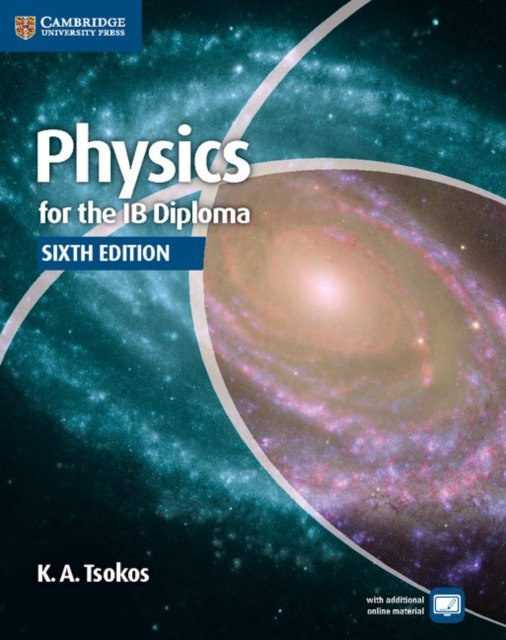 Physics for the IB Diploma Coursebook by K.A. Tsokos Physics for the IB Diploma Coursebook by K.A. Tsokos