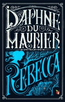 Rebecca by Daphne Du Maurier Rebecca by Daphne Du Maurier