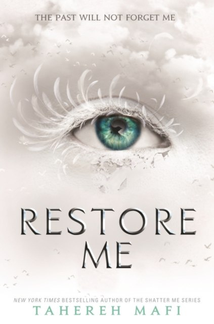 Restore Me by Tahereh Mafi Restore Me by Tahereh Mafi