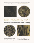 Salt, Fat, Acid, Heat : Mastering the Elements of Good Cooking by Samin Nosrat Salt, Fat, Acid, Heat : Mastering the Elements of Good Cooking by Samin Nosrat