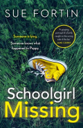 Schoolgirl Missing : Discover the Secrets of Family Life in the Most Gripping Page-Turner of 2019 Schoolgirl Missing : Discover the Secrets of Family Life in the Most Gripping Page-Turner of 2019