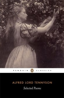 Selected Poems: Tennyson by Alfred Lord Tennyson Selected Poems: Tennyson by Alfred Lord Tennyson