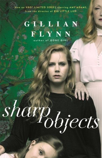Sharp Objects by Gillian Flynn Sharp Objects by Gillian Flynn