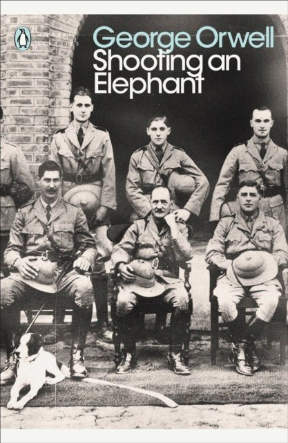 Shooting an Elephant by George Orwell Shooting an Elephant by George Orwell