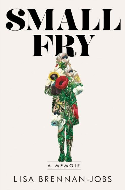 Small Fry by Lisa Brennan-Jobs Small Fry by Lisa Brennan-Jobs