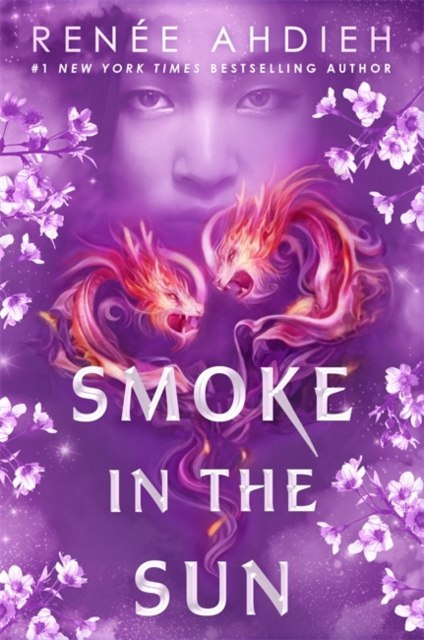 Smoke in the Sun by Renee Ahdieh Smoke in the Sun by Renee Ahdieh