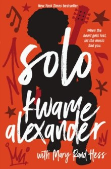 Solo by Kwame Alexander, Mary Rand Hess Solo by Kwame Alexander, Mary Rand Hess