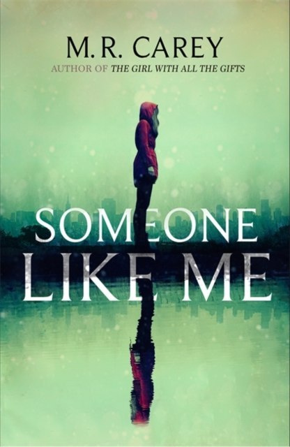 Someone Like Me by M.R. Carey Someone Like Me by M.R. Carey