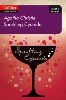 Sparkling Cyanide : B2+ Level 5 by Agatha Christie Sparkling Cyanide : B2+ Level 5 by Agatha Christie