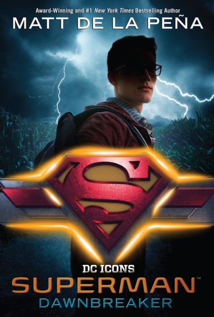 Superman: Dawnbreaker by Matt de la Pena Superman: Dawnbreaker by Matt de la Pena