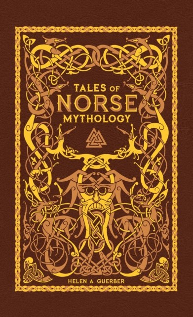 Tales of Norse Mythology (Barnes & Noble Omnibus Leatherbound Classics) by Helen A. Guerber