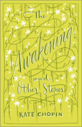 The Awakening & Other Stories by Kate Chopin by Barnes & Noble Inc The Awakening & Other Stories by Kate Chopin by Barnes & Noble Inc