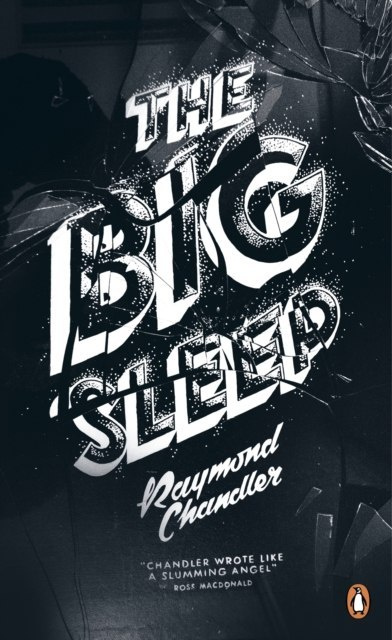 The Big Sleep by Raymond Chandler The Big Sleep by Raymond Chandler