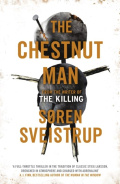 The Chestnut Man : The gripping debut novel from the writer of The Killing by Soren Sveistrup The Chestnut Man : The gripping debut novel from the writer of The Killing by Soren Sveistrup