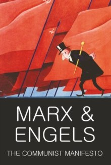 The Communist Manifesto : The Condition of the Working Class in England in 1844 by Karl Marx, Friedrich Engels