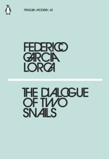 The Dialogue of Two Snails by Federico Garcia Lorca The Dialogue of Two Snails by Federico Garcia Lorca